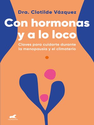 cover image of Con hormonas y a lo loco